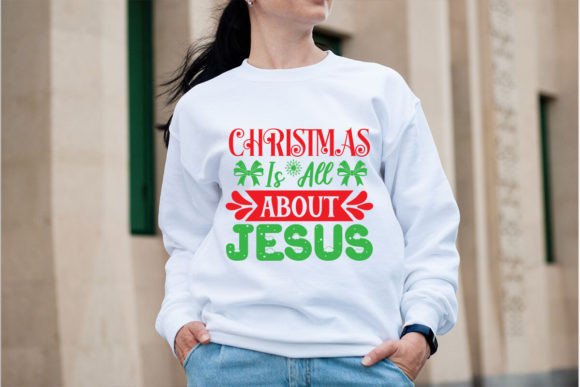 Christmas is All About Jesus Graphics & T-Shirt Designs