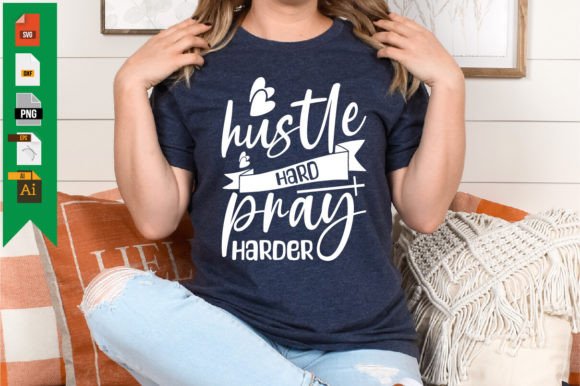 Hustle Hard Pray Harder Graphics for T-Shirt Designs