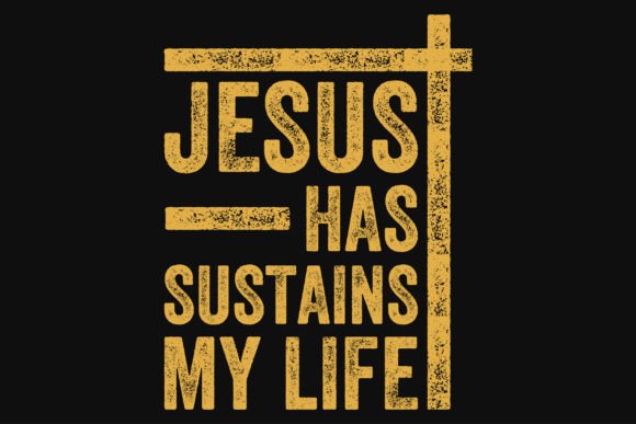 Jesus Has Sustains Typography T-Shirt Designs Graphics