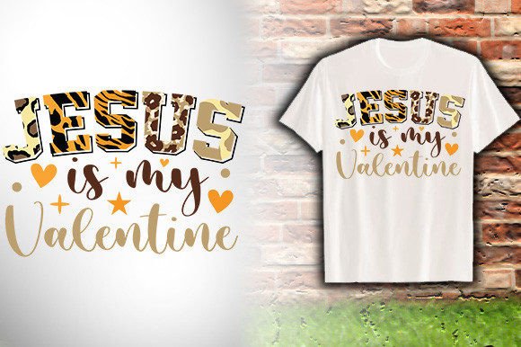 JESUS is MY VALENTINE Graphics & T-Shirt Designs