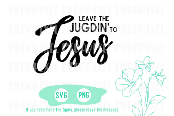 Leave the Judgin to Jesus Svg: Graphics & T-Shirt Designs Review