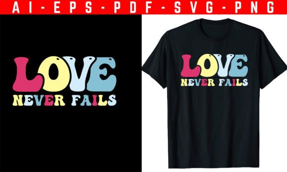 Love Never Fails Christian T-shirt Review
