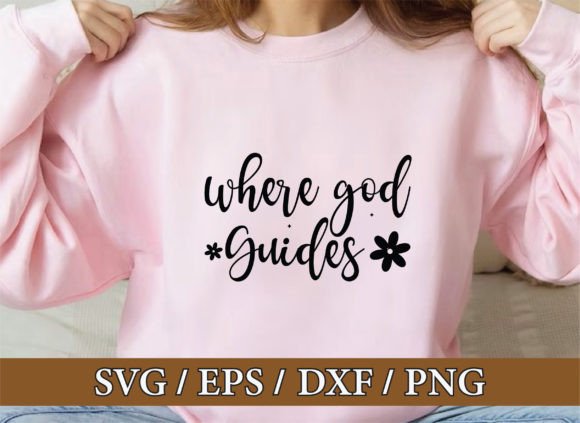 Where God Guides: Christian Graphics & T-Shirt Designs